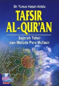Image of Tafsir Al-Qur'an: Sejarah Tafsir dan Metode Para Musafir