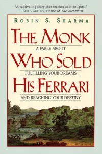 Image of The Monk Who Sold His Ferrari: A Fable About Fulfilling Your Dreams And Reaching Your Destiny