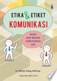 Image of Etika dan Etiket Komunikasi : Rahasia, Sadap-Menyadap, Ujaran Kebencian, Hoax