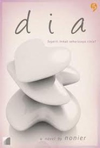 Image of Dia: Seperti Inikah Seharusnya Cinta?