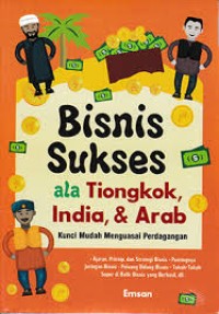 Image of Bisnis Sukses ala Tiongkok, India, & Arab: Kuneci Mudah Menguasai Perdagangan