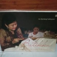 Image of Batikku: Pengabdian Cinta Tak Berkata