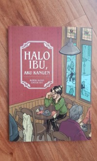 Image of Halo Ibu, Aku Kangen: Komik Kasih Untuk Ibu