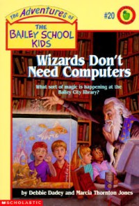Image of The Adventures of The Bailey School Kids: Wizards Don't Need Computers